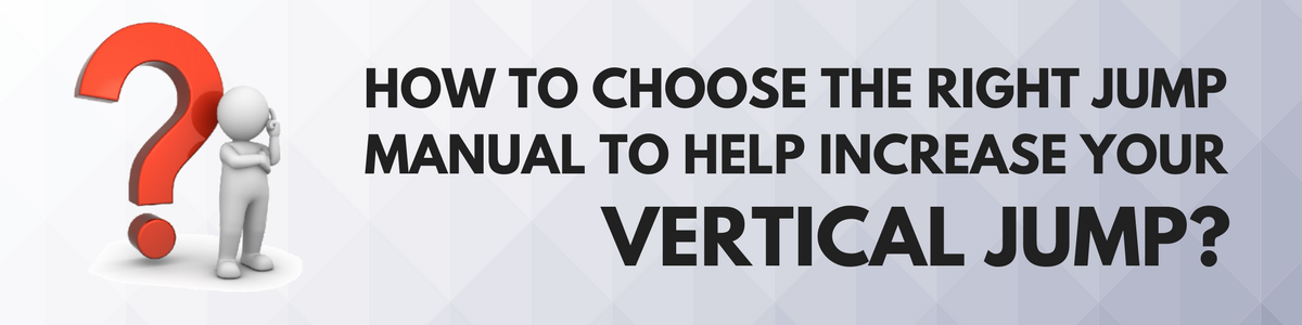 Choosing the right Jump Manual for Vertical Jump